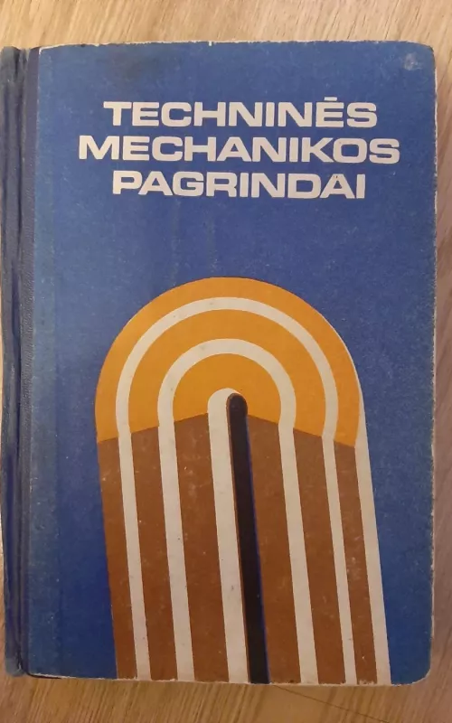 Techninės mechanikos pagrindai - Autorių Kolektyvas, knyga 2