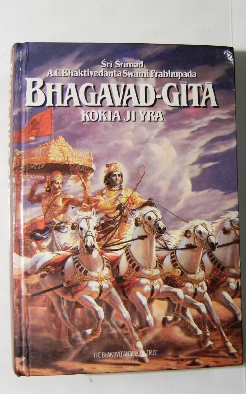 Bhagavad-Gītā. Kokia ji yra - A. C. Bhaktivedanta Swami Prabhupada, knyga