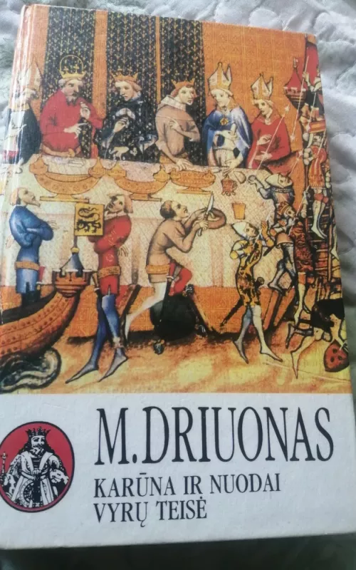 Karūna ir nuodai. Vyrų teisė - Morisas Driuonas, knyga 2