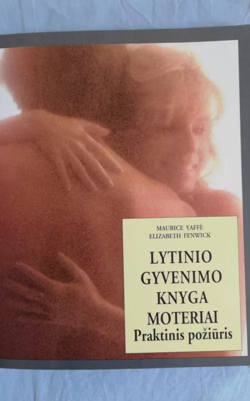 Lytinio gyvenimo knyga moteriai. Praktinis požiūris - Maurice Yaffe, knyga