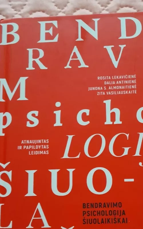 Bendravimo psichologija šiuolaikiškai - Rosita Lekavičienė, Zita  Vasiliauskaitė, Dalia  Antinienė, Junona  Almonaitienė, knyga