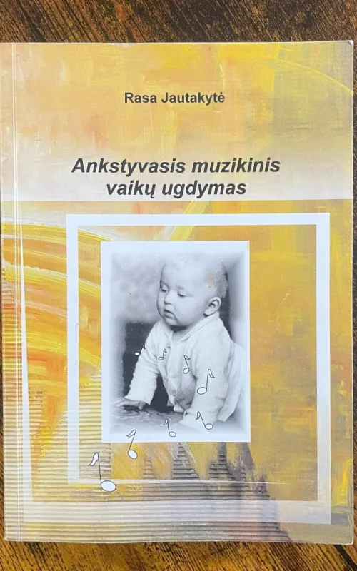 Ankstyvasis muzikinis vaikų ugdymas - Rasa Jautakytė, knyga