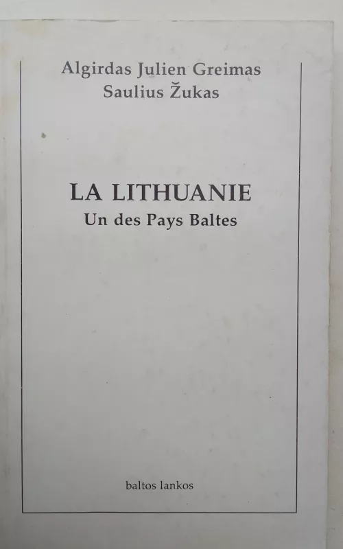 La Lithuanie: un des pays baltes - Algirdas Julien Greimas, knyga