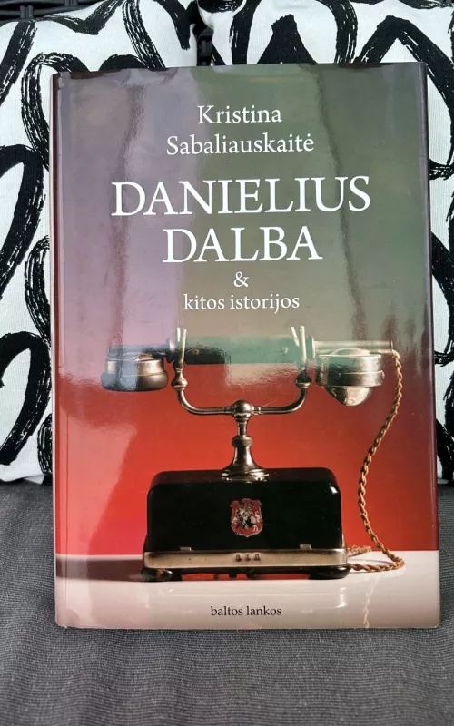 Danielius Dalba & kitos istorijos - Sabaliauskaitė Kristina, knyga 2
