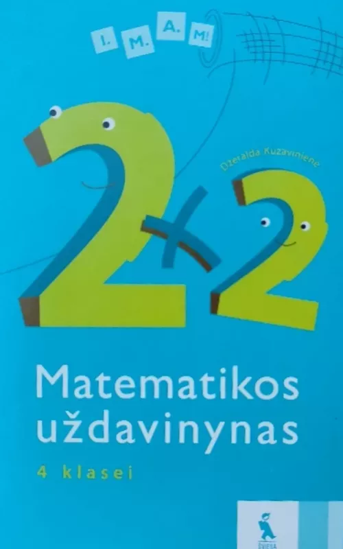 2x2. Matematikos uždavinynas 4 klasei (I. M. A. M!) - Džeralda Kuzavinienė, knyga