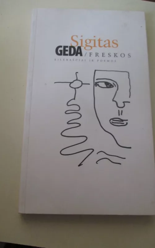 Freskos : eilėraščiai ir poemos - Sigitas Geda, knyga 2