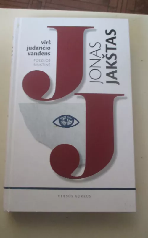 Virš judančio vandens: poezijos rinktinė - Jonas Jakštas, knyga 2