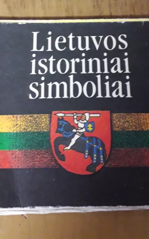 Lietuvos istoriniai simboliai - Autorių Kolektyvas, knyga 3