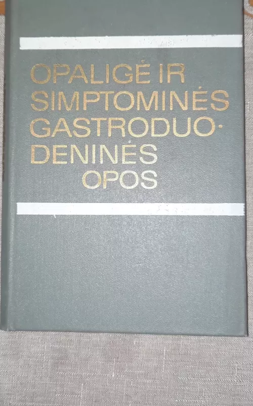 Opaligė ir simptominės gastroduodeninės opos - Dalia Tamulevičiūtė, knyga