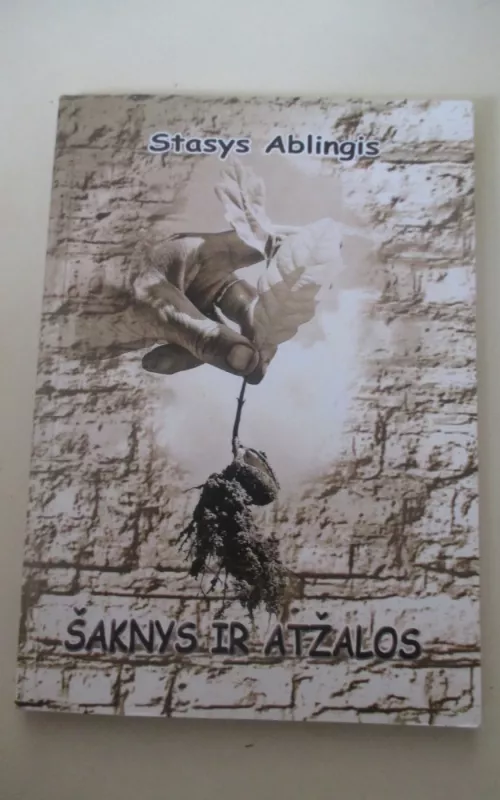 Šaknys ir atžalos - Stasys Ablingis, knyga 2