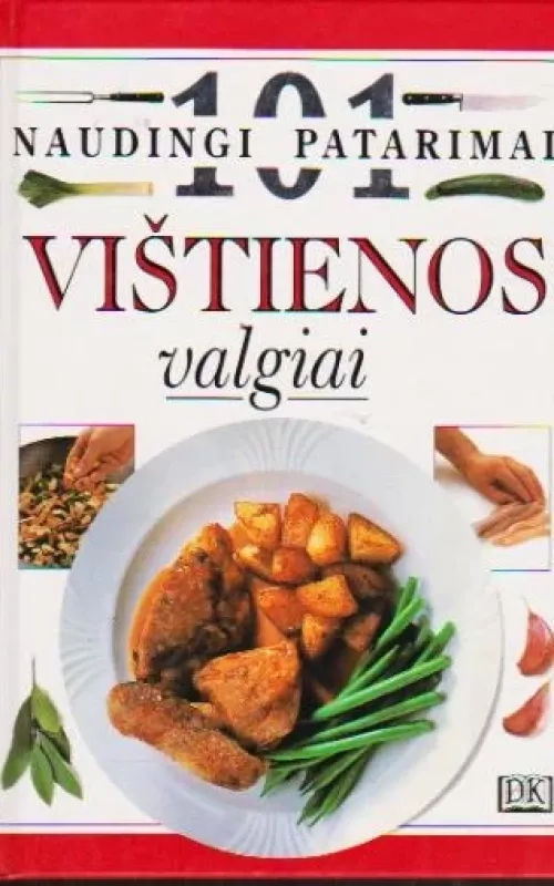 101 naudingi patarimai: Vištienos valgiai - Anne Willan, knyga
