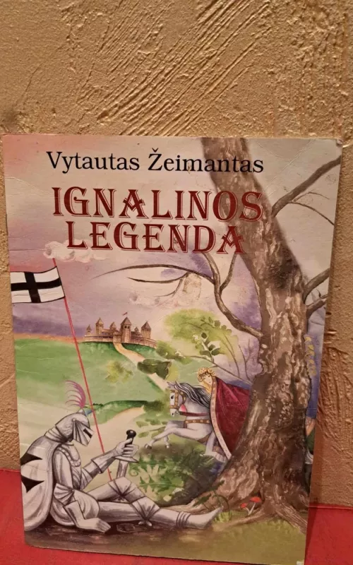 Ignalinos legenda - Vytautas Žeimantas, knyga