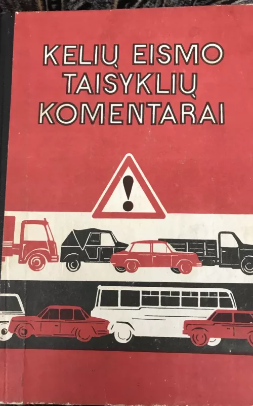 Keliu eismo taisyklių komentarai - Autorių Kolektyvas, knyga