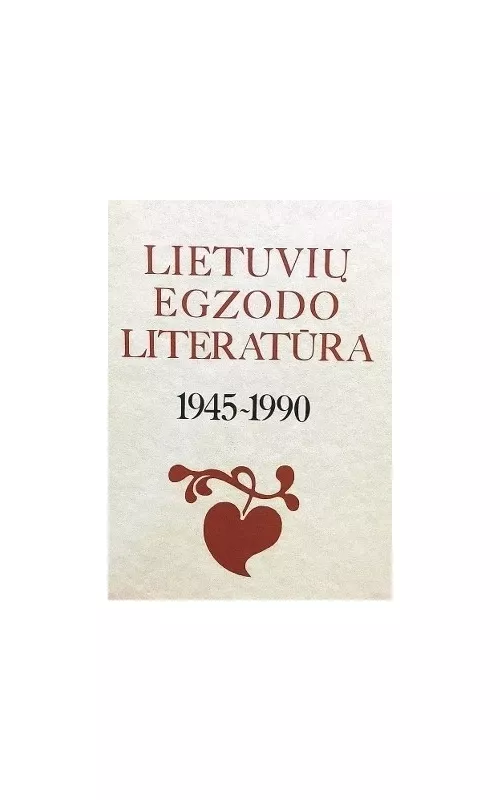 Lietuvių egzodo literatūra 1945-1990 - institutas Lituanistikos, knyga