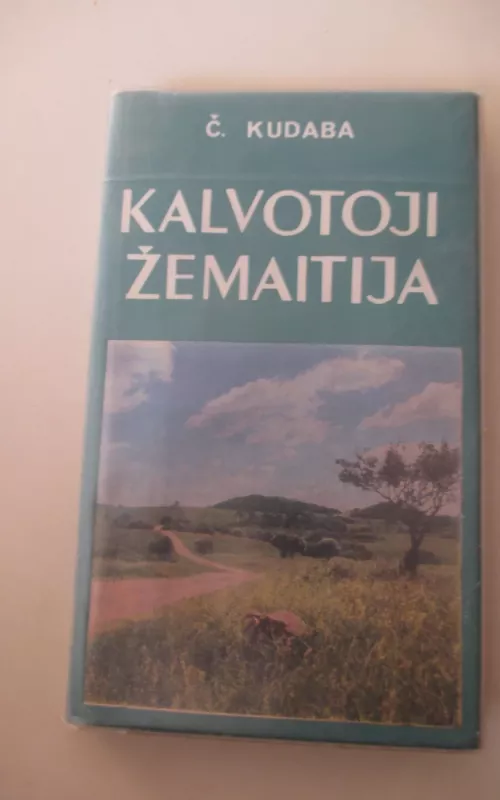 Kalvotoji Žemaitija - Česlovas Kudaba, knyga 2