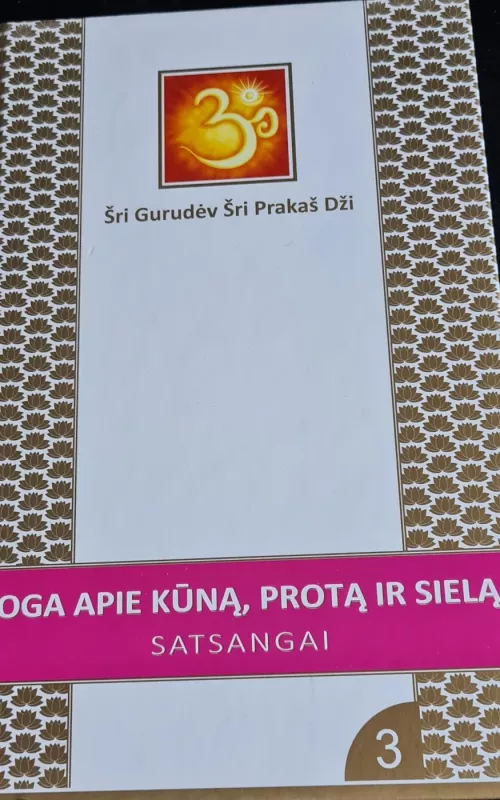 Joga apie kūną, protą ir sielą. Satsangai 3 - Autorių Kolektyvas, knyga 2