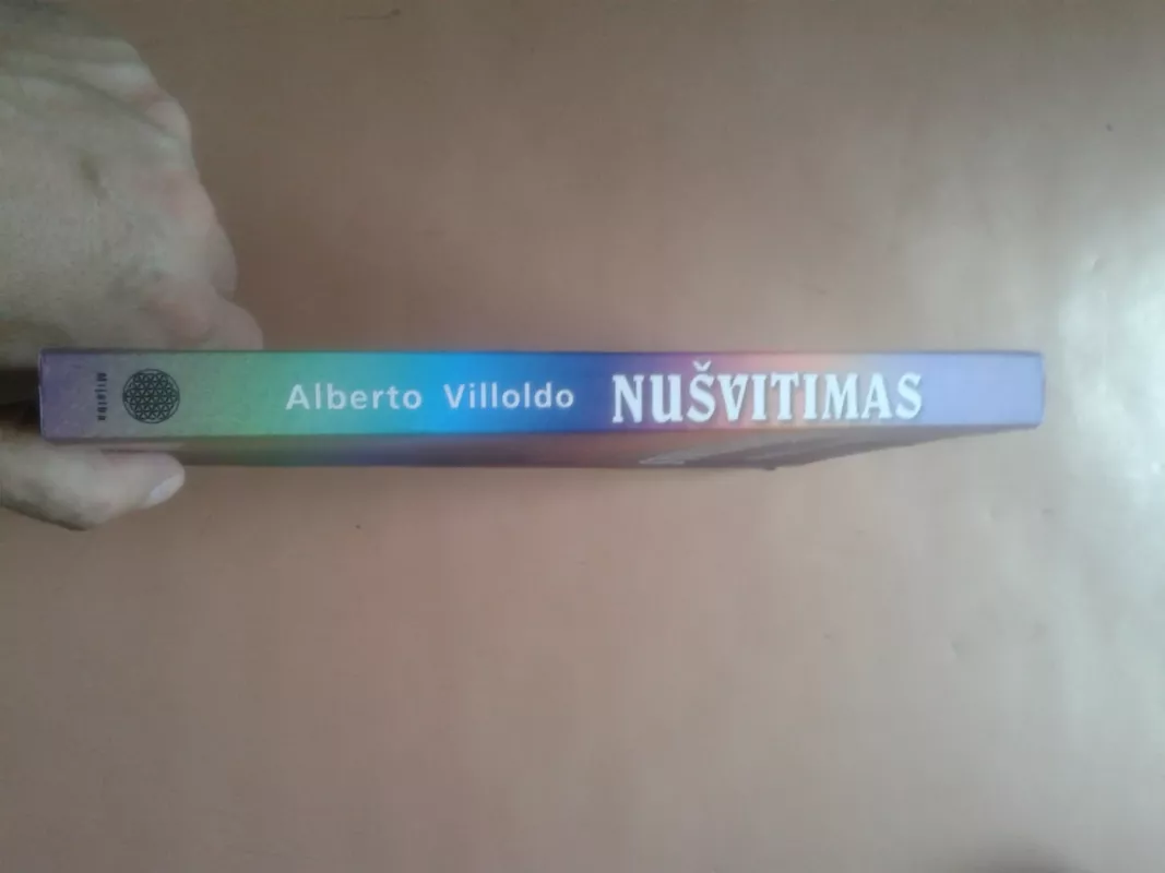 Nušvitimas. Šamano kelias į išgijimą - Alberto Villoldo, knyga 3