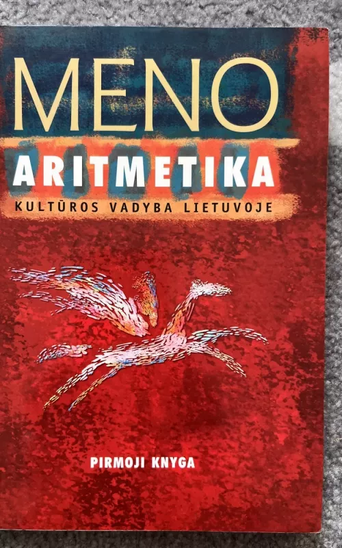 Meno aritmetika: kultūros vadyba Lietuvoje - Edmundas Žalpys, knyga