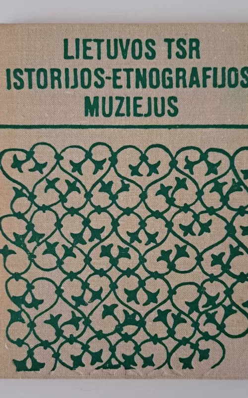 Lietuvos TSR istorijos-etnografijos muziejus - S. Bernotienė, knyga 2
