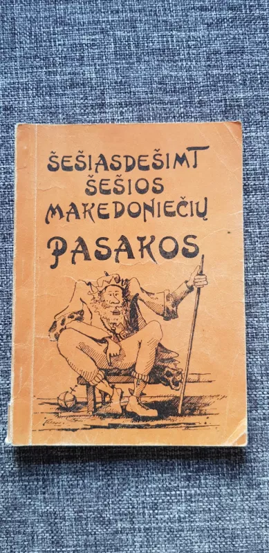 Šešiasdešimt šešios makedoniečių pasakos - Autorių Kolektyvas, knyga 2