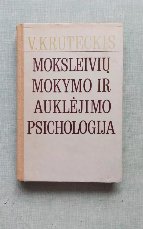 Moksleivių mokymo ir auklėjimo psichologija - Vadimas Kruteckis, knyga 2