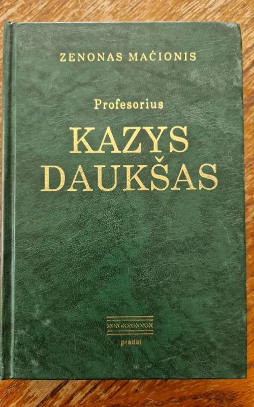 Profesorius Kazys Daukšas - Autorių Kolektyvas, knyga