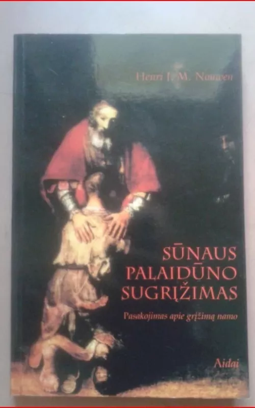 Sūnaus palaidūno sugrįžimas - Henri J.M. Nouwen, knyga 2