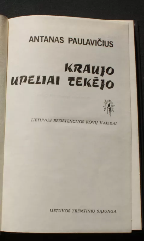 Kraujo upeliai tekėjo - Antanas Paulavičius, knyga 3