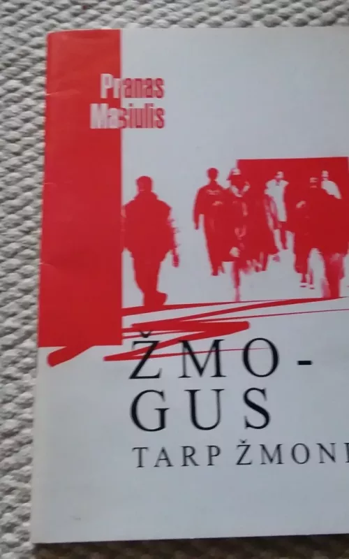 Žmogus tarp žmonių - Pranas Masiulis, knyga 2