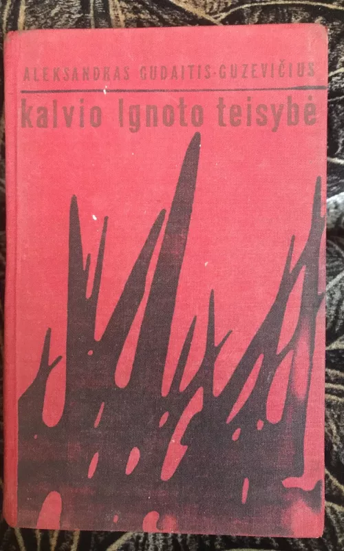 Kalvio Ignoto teisybė (1 knyga) - A. Gudaitis-Guzevičius, knyga