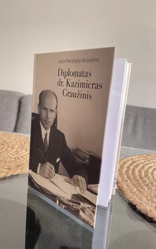 Diplomatas dr.Kazimieras Graužinis - Asta Petraitytė-Briedienė, knyga