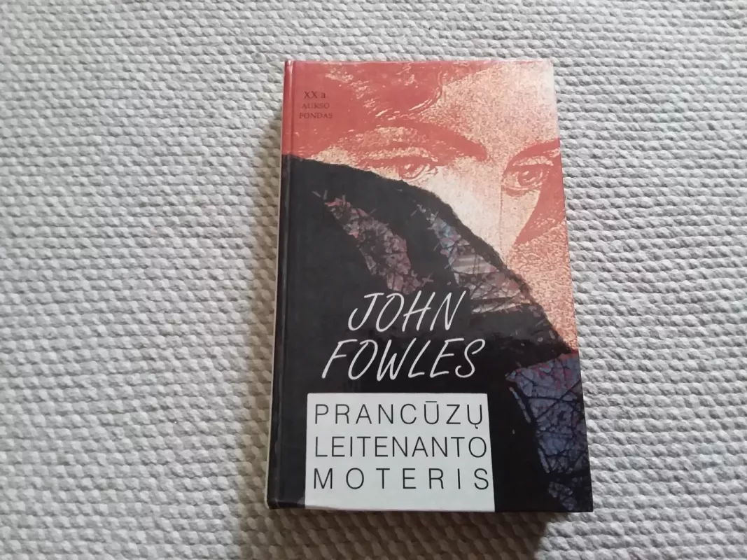 Prancūzų leitenanto moteris - John Fowles, knyga 2