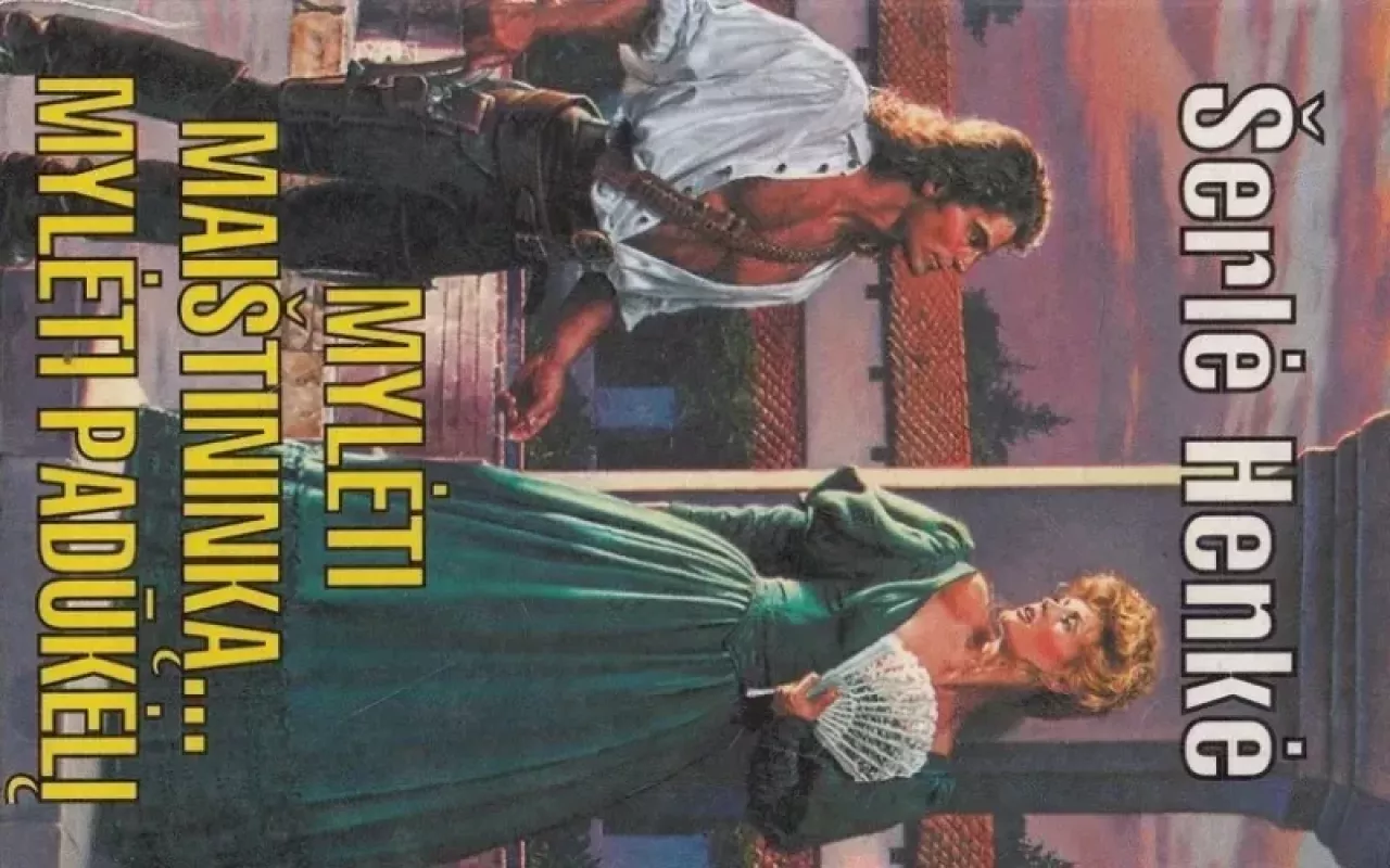 Mylėti maištininką... Mylėti padūkelį - Šerlė Henkė, knyga 3