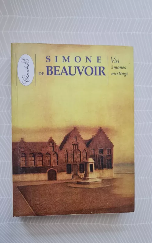 Visi žmonės mirtingi - Simone de Beauvoir, knyga