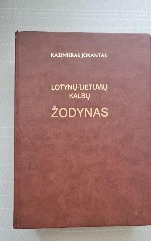 Lotynų-lietuvių kalbų žodynas - Kazimieras Jokantas, knyga