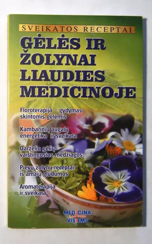 Gėlės ir žolynai liaudies medicinoje - Gailina Kavaliauskienė, knyga 2