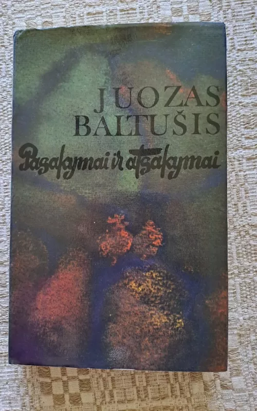 Pasakymai ir atsakymai - Juozas Baltušis, knyga 2