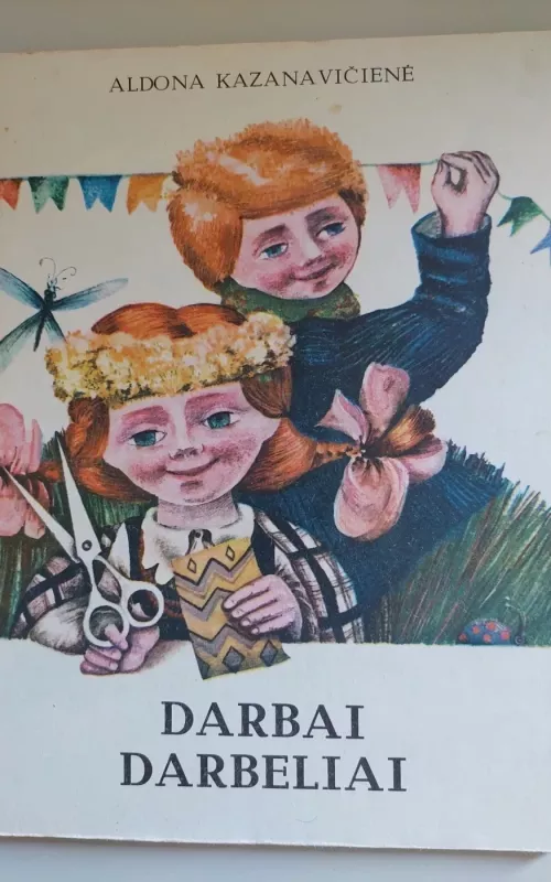 Darbai darbeliai - A. Kazanavičienė, knyga