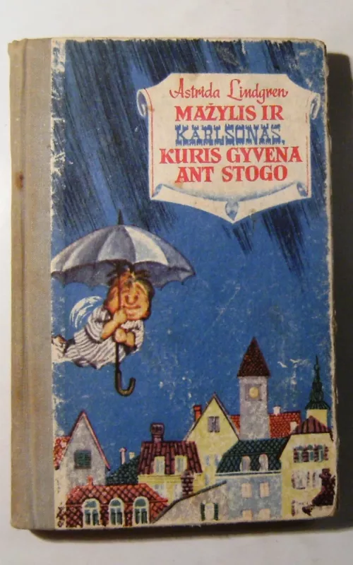 Mažylis ir Karlsonas, kuris gyvena ant stogo - Astrid Lindgren, knyga