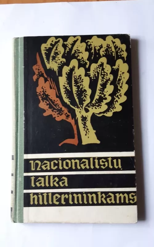Nacionalistų talka hitlerininkams - B. Baranauskas, knyga