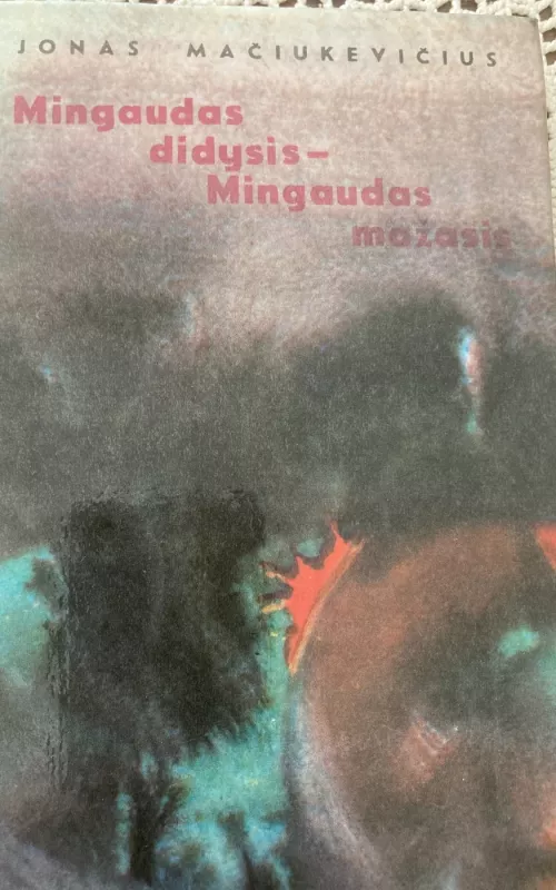 Mindaugas didysis-Mindaugas mažasis - Jonas Mačiukevičius, knyga