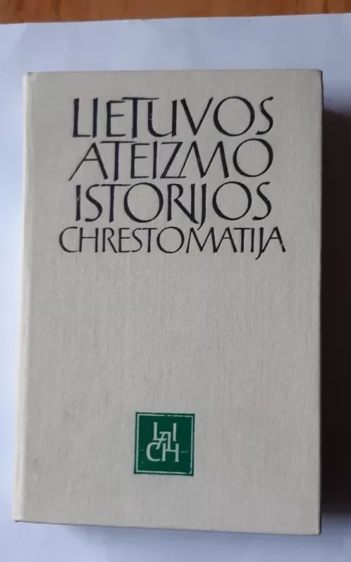 Lietuvos ateizmo istorijos chrestomatija - L. Vileitienė, knyga