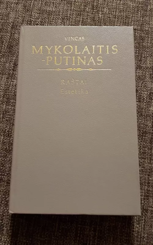 Estetika. Raštai - Vincas Mykolaitis-Putinas, knyga 2