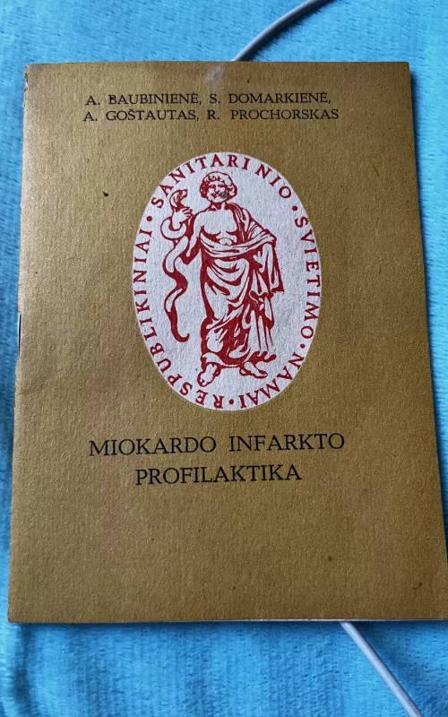 Miokardo infarkto profilaktika - Ala Baubinienė, S.  Domarkienė, A.  Goštautas, R.  Prochorskas, knyga