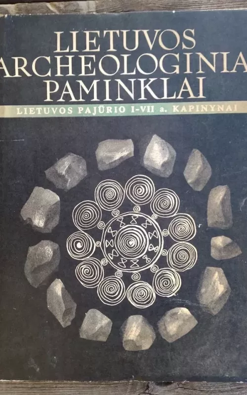 Lietuvos archeologiniai paminklai: Lietuvos pajūrio I - VII a. kapinynai - A. Tautavičius, knyga