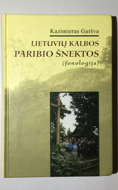 Lietuvių kalbos paribio šnektos (fonologija) - Kazimieras Garšva, knyga