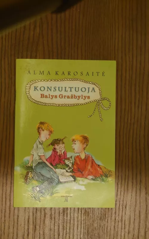 Konsultuoja Balys Gražbylys - Alma Karosaitė, knyga