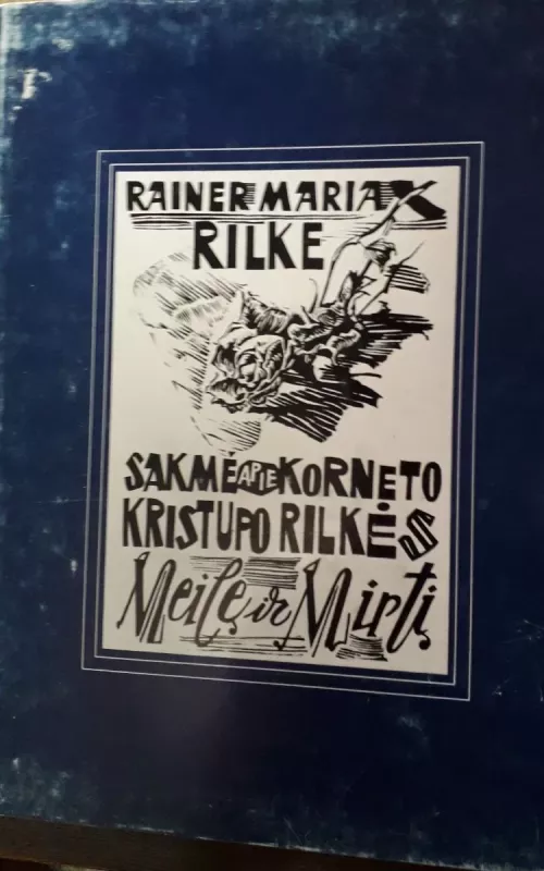 Sakmė apie Korneto Kristupo Rilkės meilę ir mirtį - Rainer Maria Rilke, knyga 2