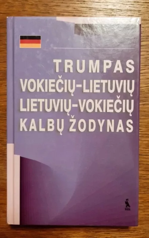 Trumpas vokiečių-lietuvių lietuvių-vokiečių kalbų žodynas - Aldona Mikalauskienė, knyga 2