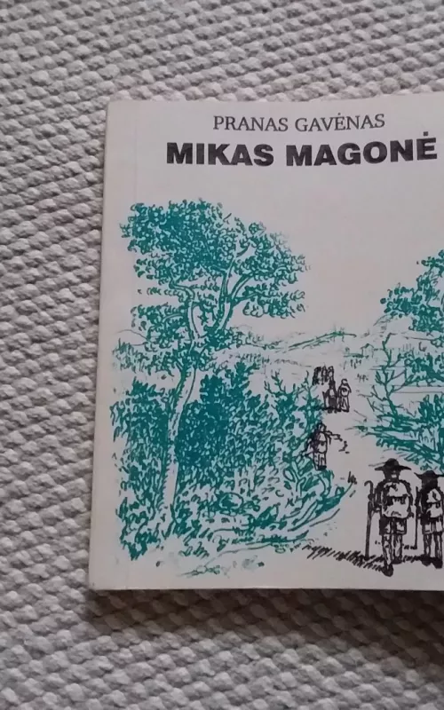 Gavėnas Pranas Mikas Magonė: Mažasis Karmaniolos generolas - Pranas Gavėnas, knyga
